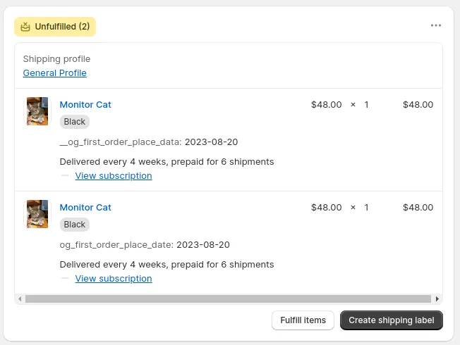 Shopify admin order page, Unfulfilled (2) section, listing two Monitor Cat line items, each Black at $48.00 times 1 with Delivered every 4 weeks, prepaid for 6 shipments. The first shows the hidden, double-underscore version of the first order place date property and the second shows og_first_order_place_date, both set to 2023-08-20.