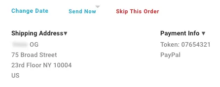 The lower part of an expanded upcoming order in RC3, with the Change Date, Send Now and Skip This Order actions above a shipping address and a Payment Info section that lists a Token field and PayPal as the payment method.