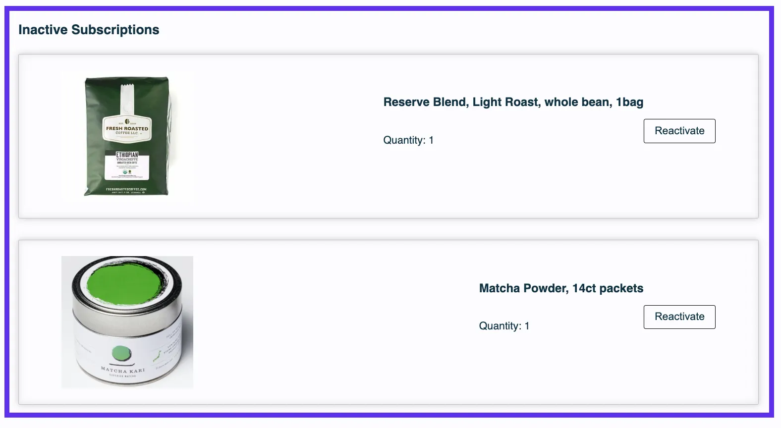 The Inactive Subscriptions section of the Subscription Manager, which inactive-subscriptions.liquid renders, outlined in purple. It lists two inactive subscriptions: Reserve Blend, Light Roast, whole bean, 1bag; and Matcha Powder, 14ct packets. Each shows a product image, Quantity: 1 and a Reactivate button.