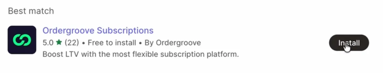 The Shopify App Store search result for Ordergroove Subscriptions, the best match, listed as free to install and by Ordergroove, with the cursor over its Install button.