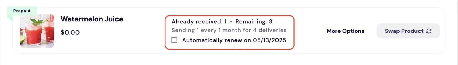 The Subscription Manager's prepaid information, which order-item/prepaid-controls.liquid renders, outlined in red on a Watermelon Juice order item with a Prepaid badge. It reads Already received: 1 and Remaining: 3, then Sending 1 every 1 month for 4 deliveries, above an unchecked Automatically renew on 05/13/2025 checkbox.